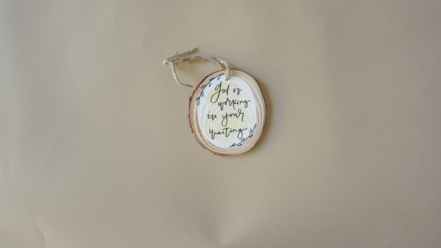 Gos is Working in your Waiting - Round Wood Christmas Ornament