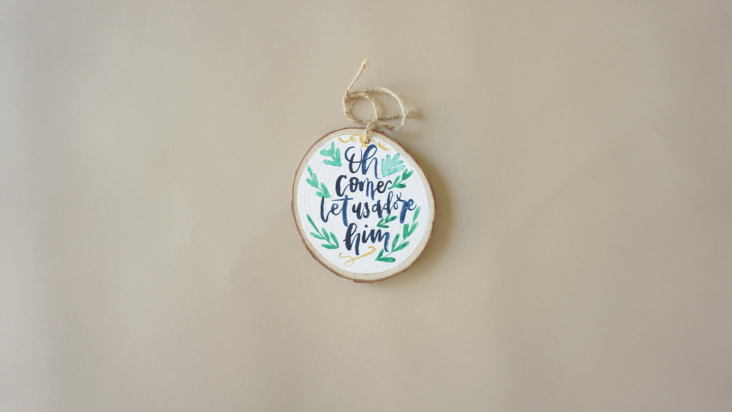 Oh Come Let us Adore Him- Round Wood Christmas Ornament