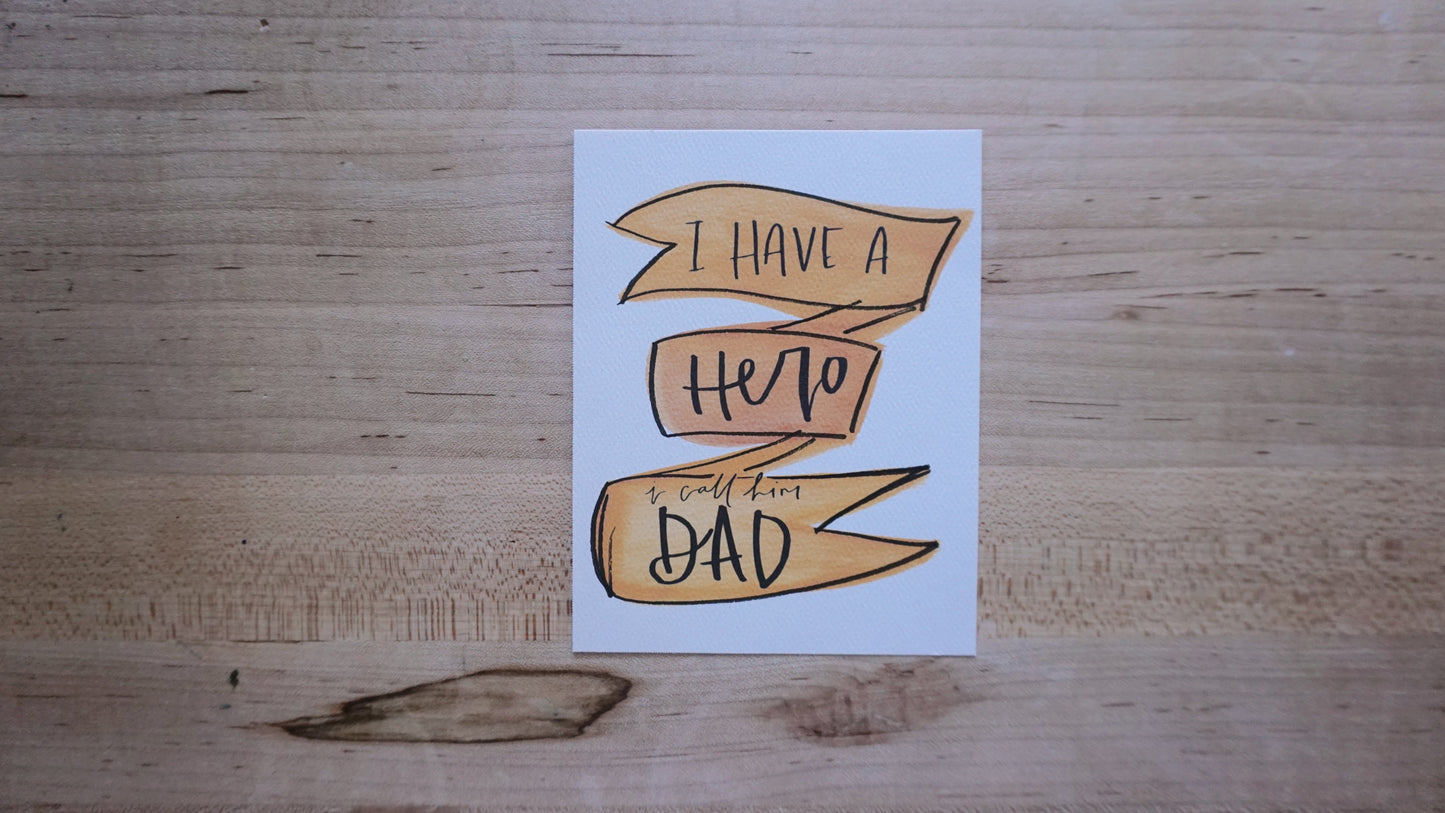 I have a Hero I call Him Dad - Printed Postcard