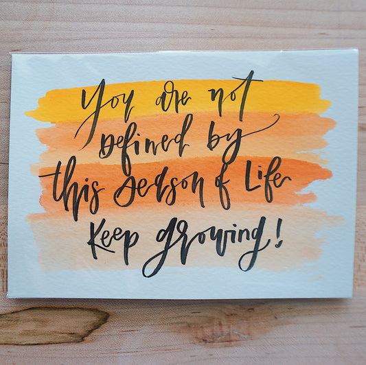 You Are Not Defined by This Season of Life Keep Growing! - Postcard