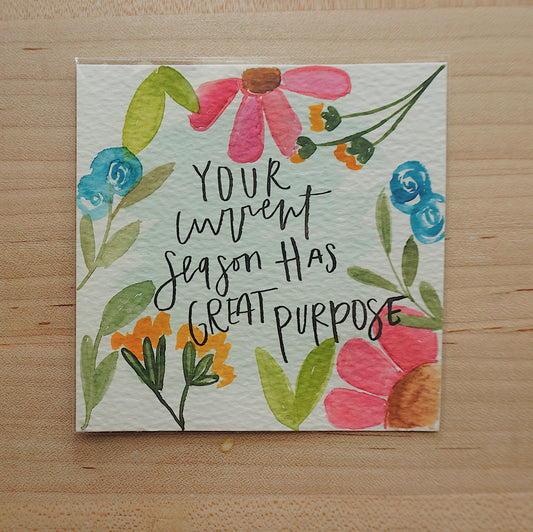 Your Current Season Has Great Purpose - Postcard