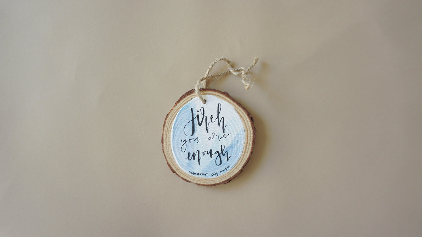 Jireh You Are Enough- Round Wood Christmas Ornament