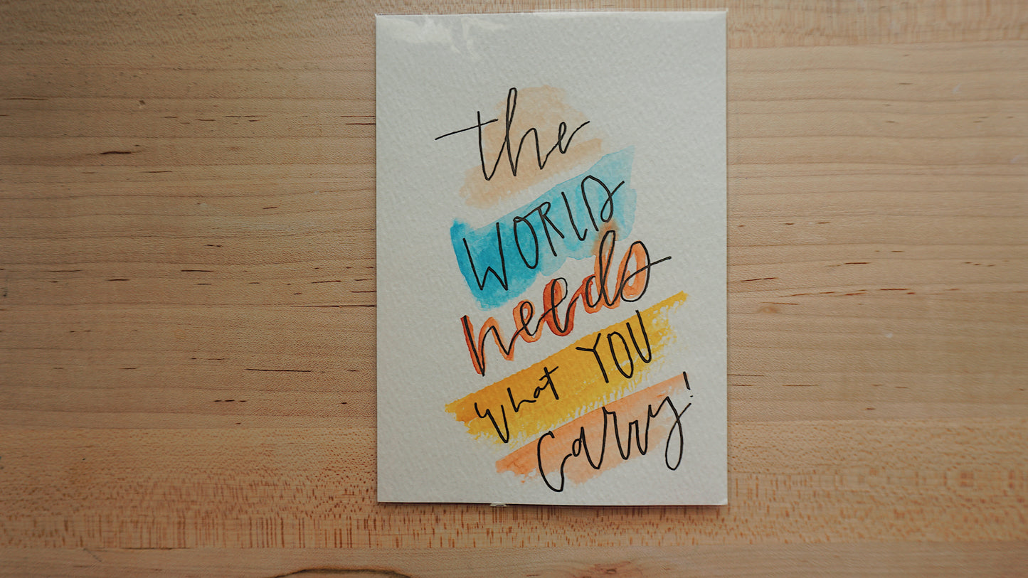 The World Needs What You Carry! - Postcard