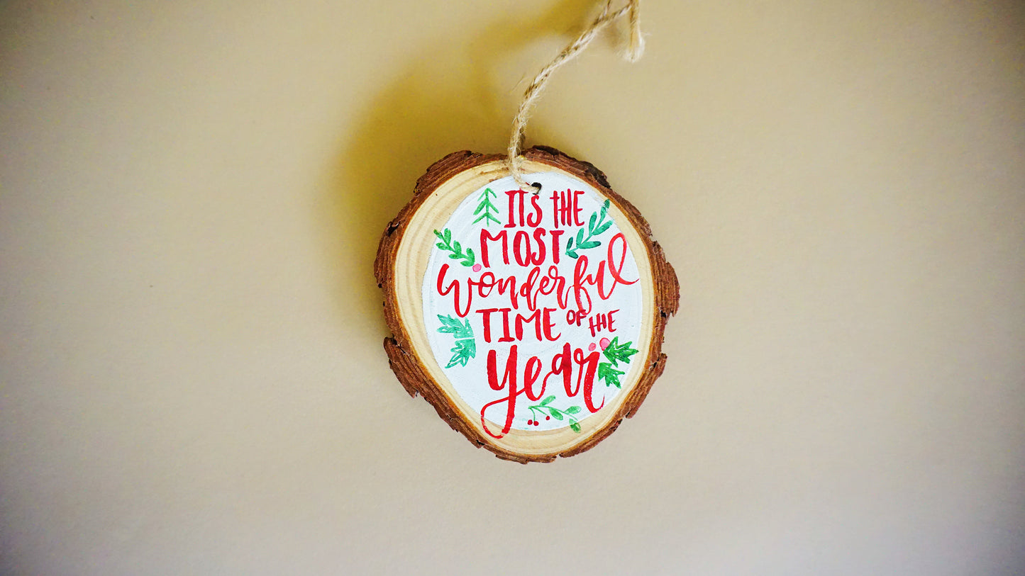 It's the Most Wonderful Time of the Year - Round Wood Christmas Ornament