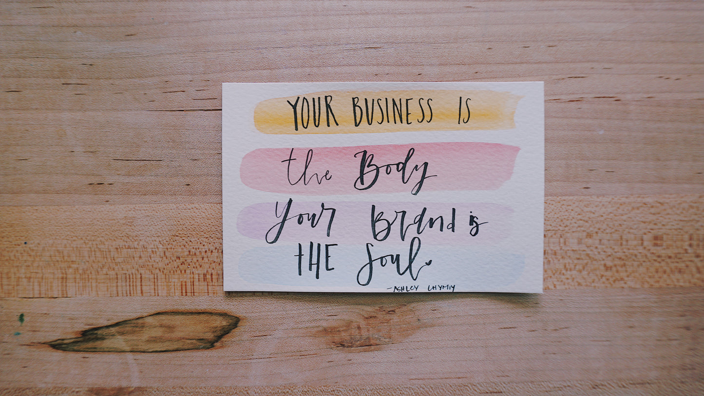 Your Business Is the Body Your Brand Is the Soul (Ashley Chymiy) - Postcard