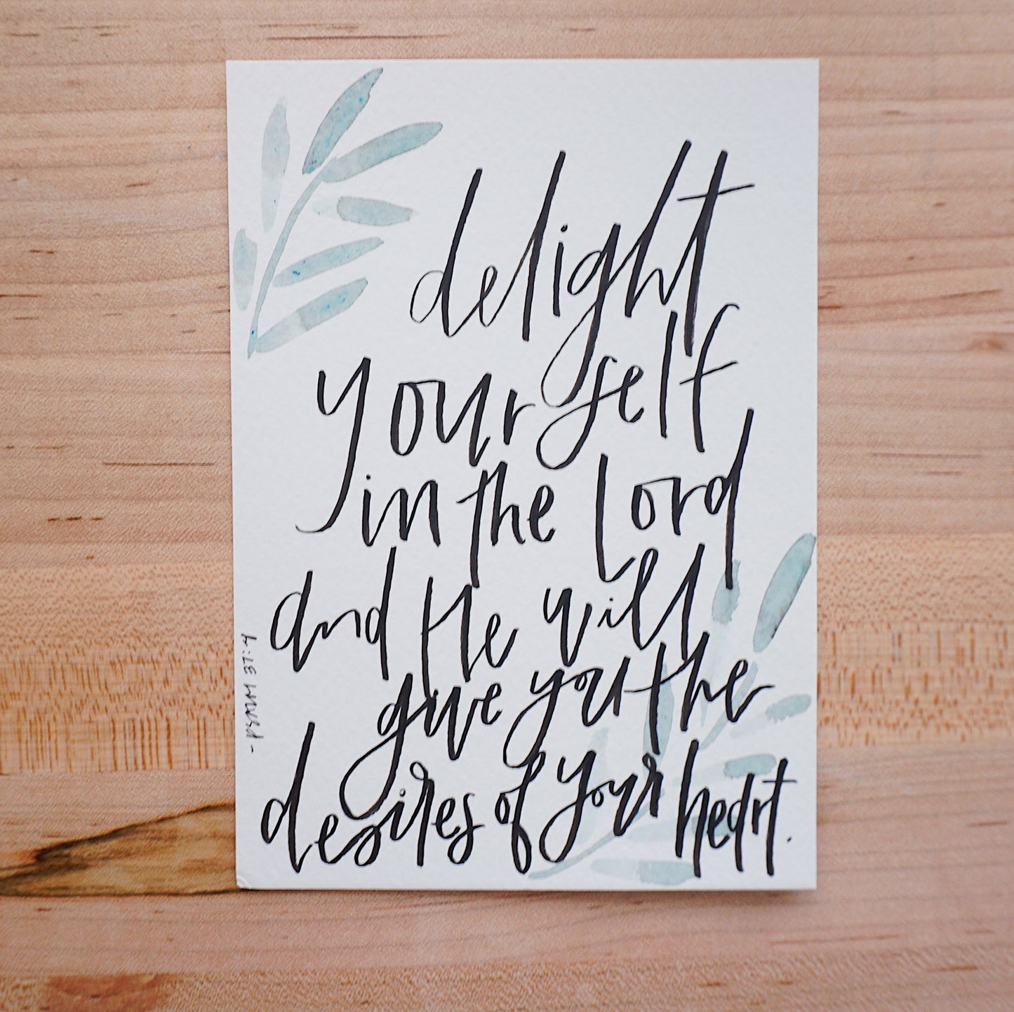 Delight yourself in the Lord and He will give you the desires of your heart (Psalm 37:4) - Postcard