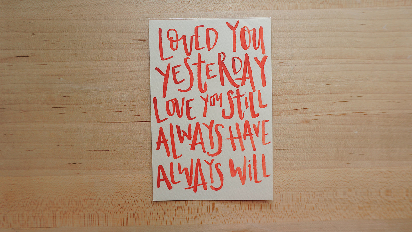 Loved you yesterday, love you still, always have, always will - Postcard