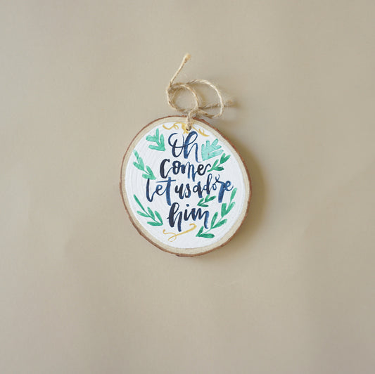 Oh Come Let us Adore Him- Round Wood Christmas Ornament