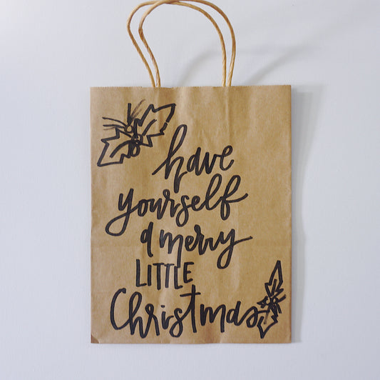 Have Yourself a Merry Little Christmas - Brown Paper Bag