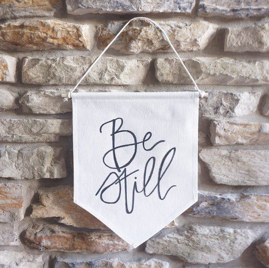 Be Still - Canvas Decorative Flag