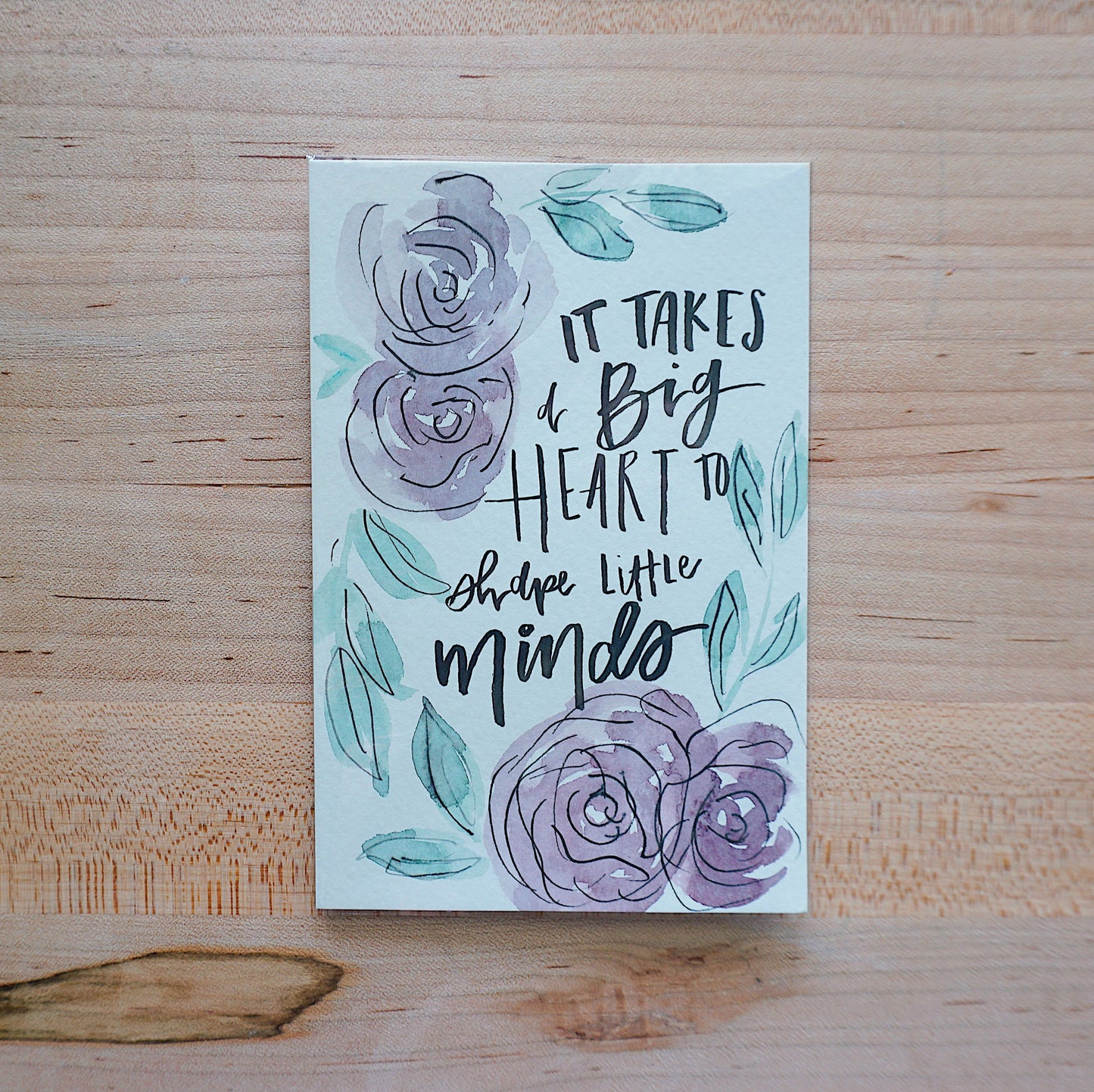 It Takes a Big Heart to Shape Little Minds - Postcards