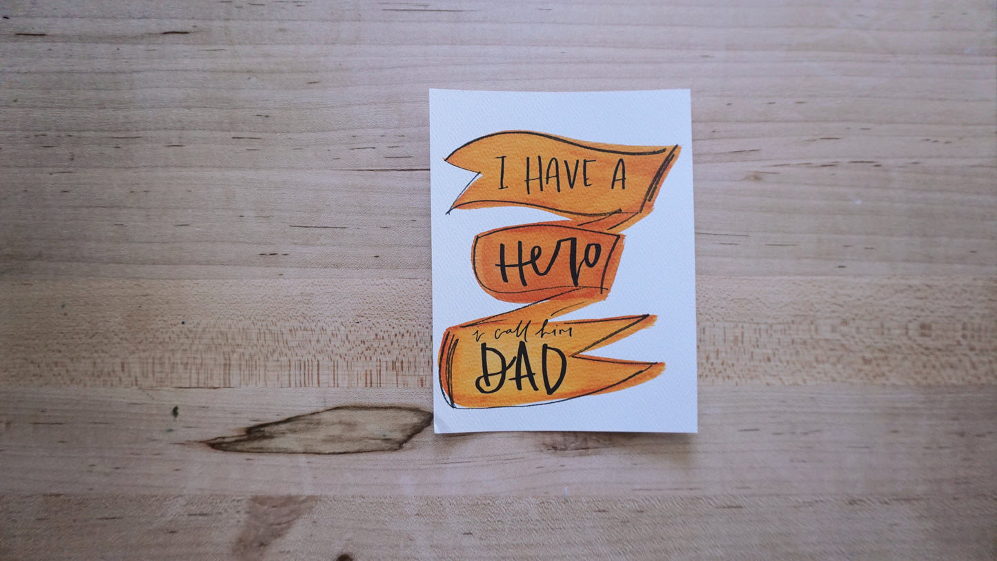 I have a Hero I call Him Dad - Printed Postcard