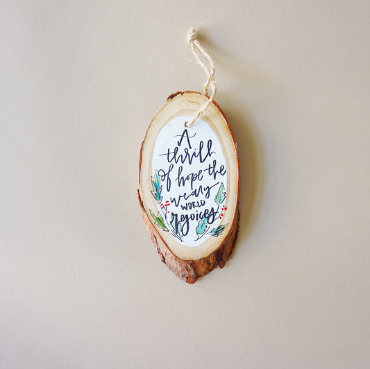 A Thrill of Hope The Weary World Rejoices - Oval Wood Christmas Ornament