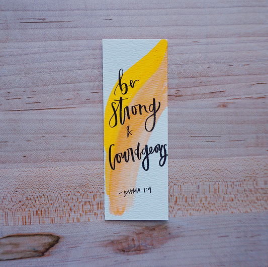 Be Strong and Courageous (Joshual 1:9) - Bookmark