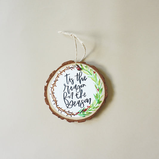 Tis The Reason For The Season - Round Wood Christmas Ornament