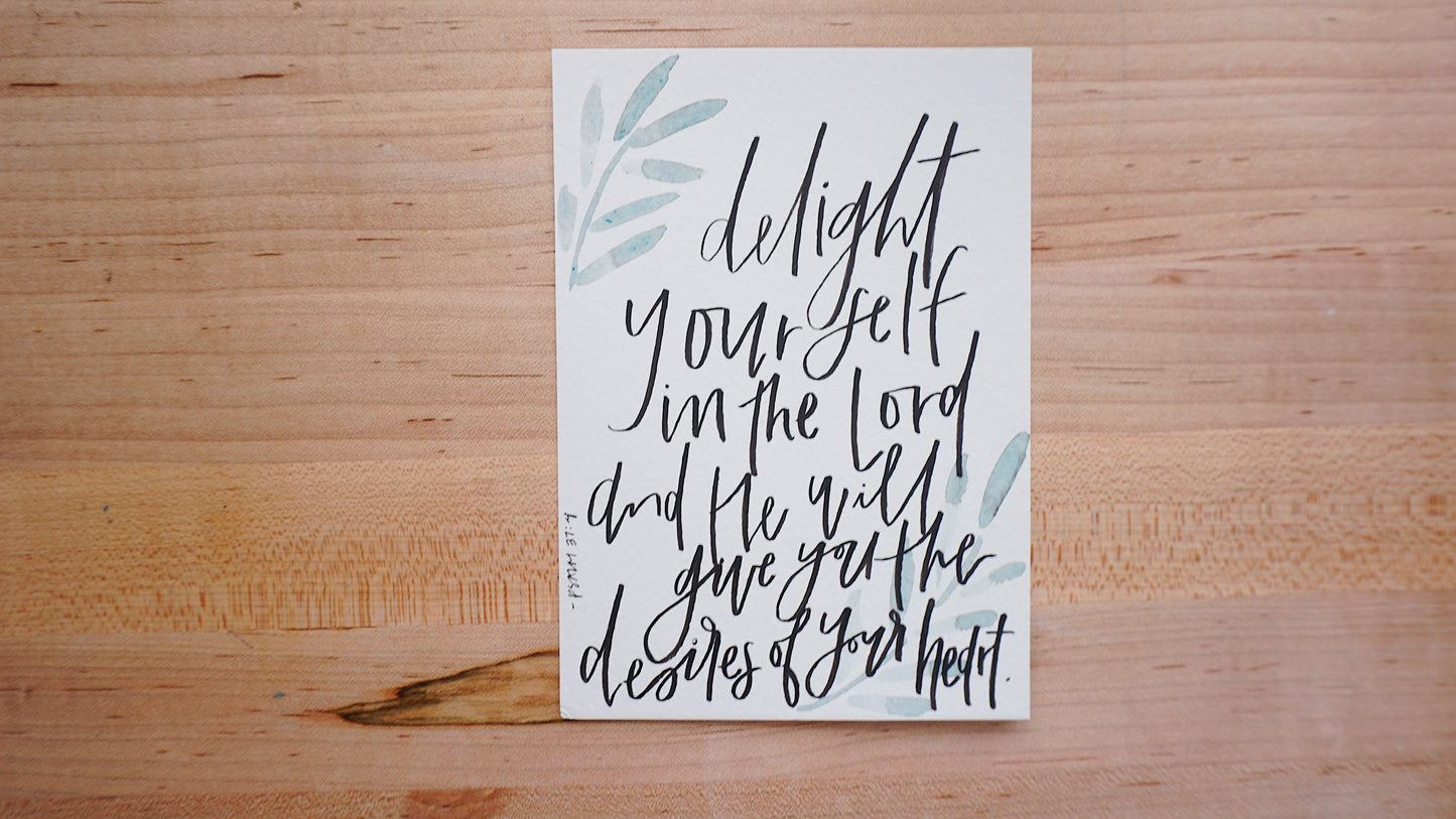 Delight yourself in the Lord and He will give you the desires of your heart (Psalm 37:4) - Postcard