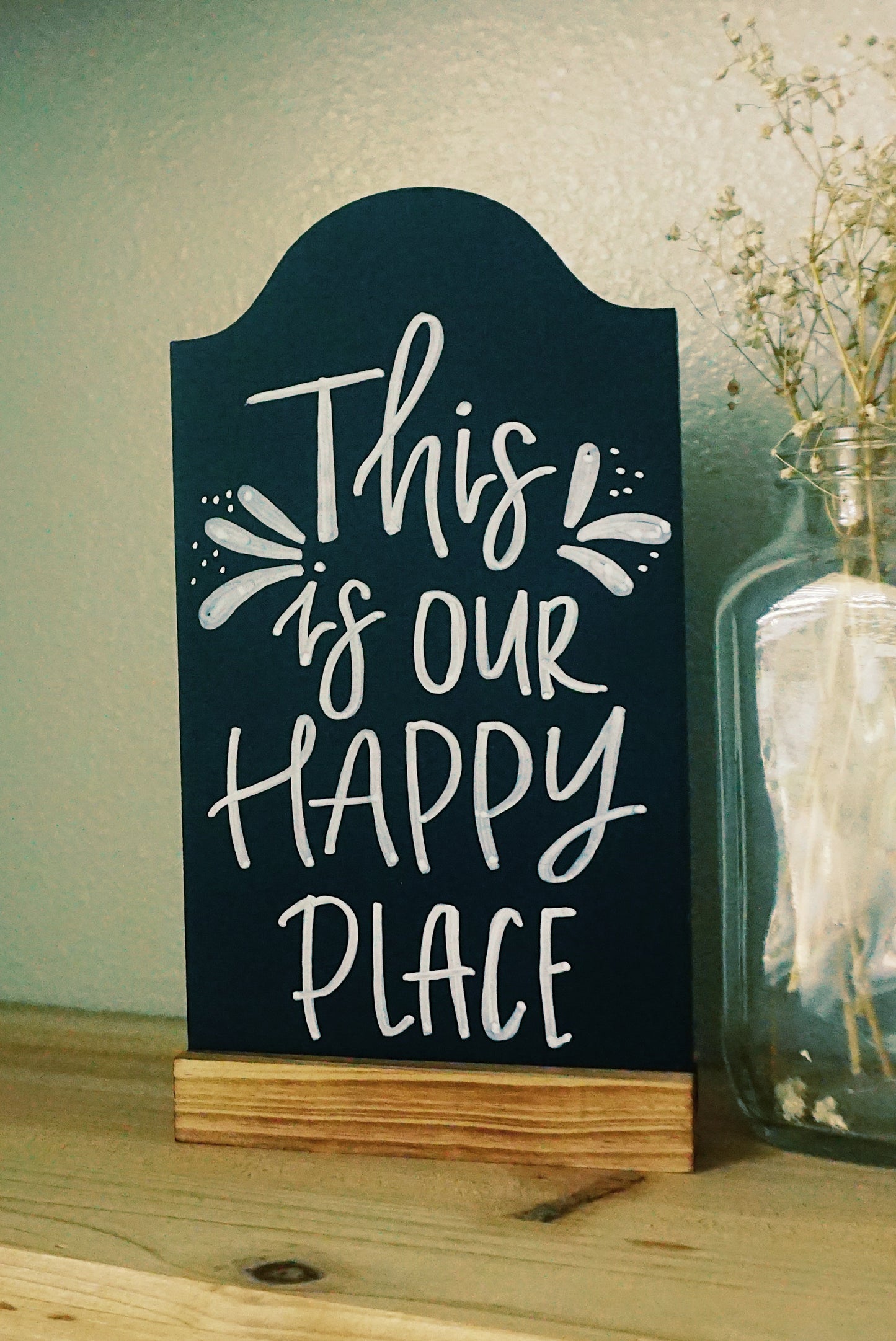 This is Our Happy Place - Tabletop Chalkboard Sign with Base