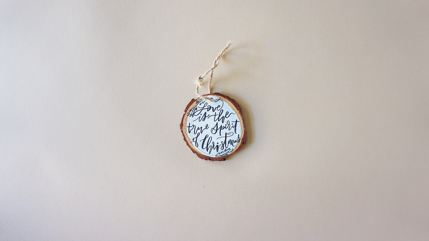 Love is the true spirit of Christmas - Round Wood Christmas Ornament