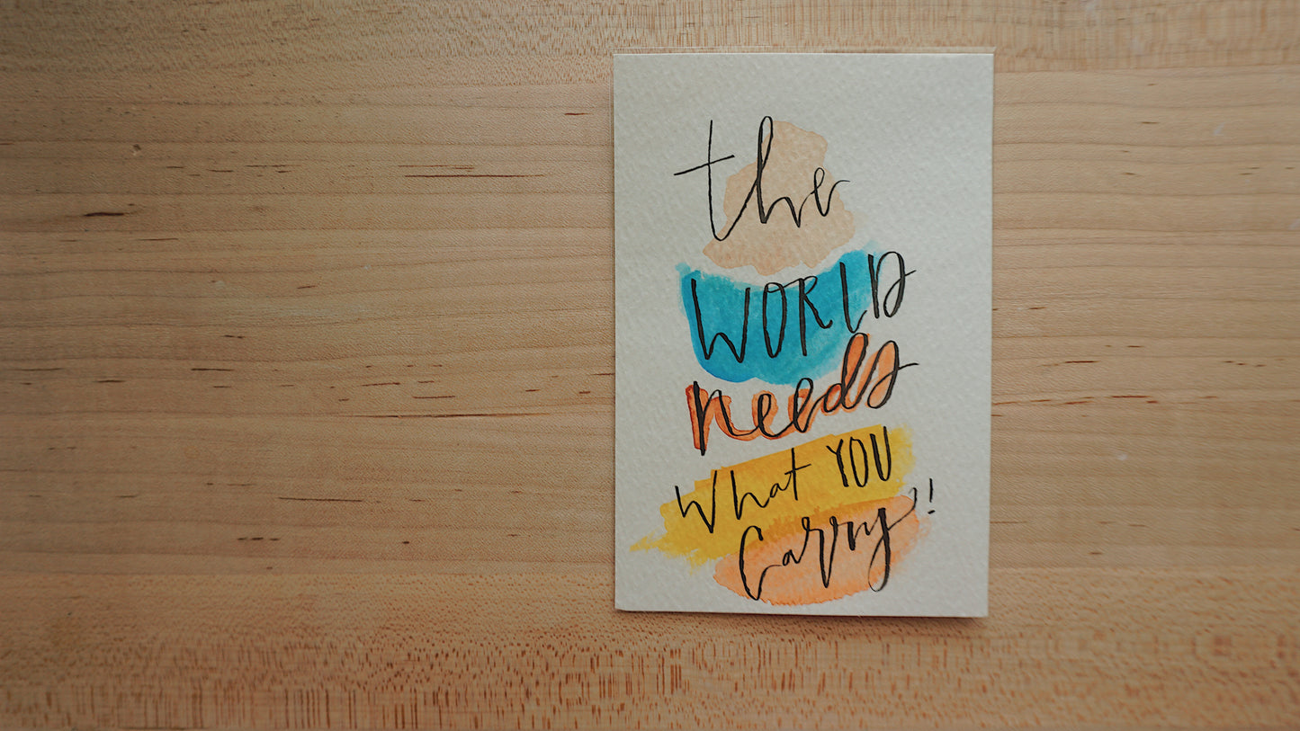 The World Needs What You Carry! - Postcard