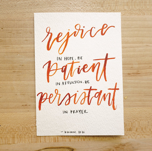 Rejoice in hope, be Patient in affliction, be Persistent in prayer (Romans 12:12) - Postcard