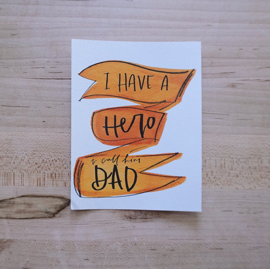 I have a Hero I call Him Dad - Printed Postcard