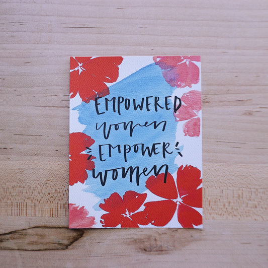 Empowered Women, empower women- Printed Postcard