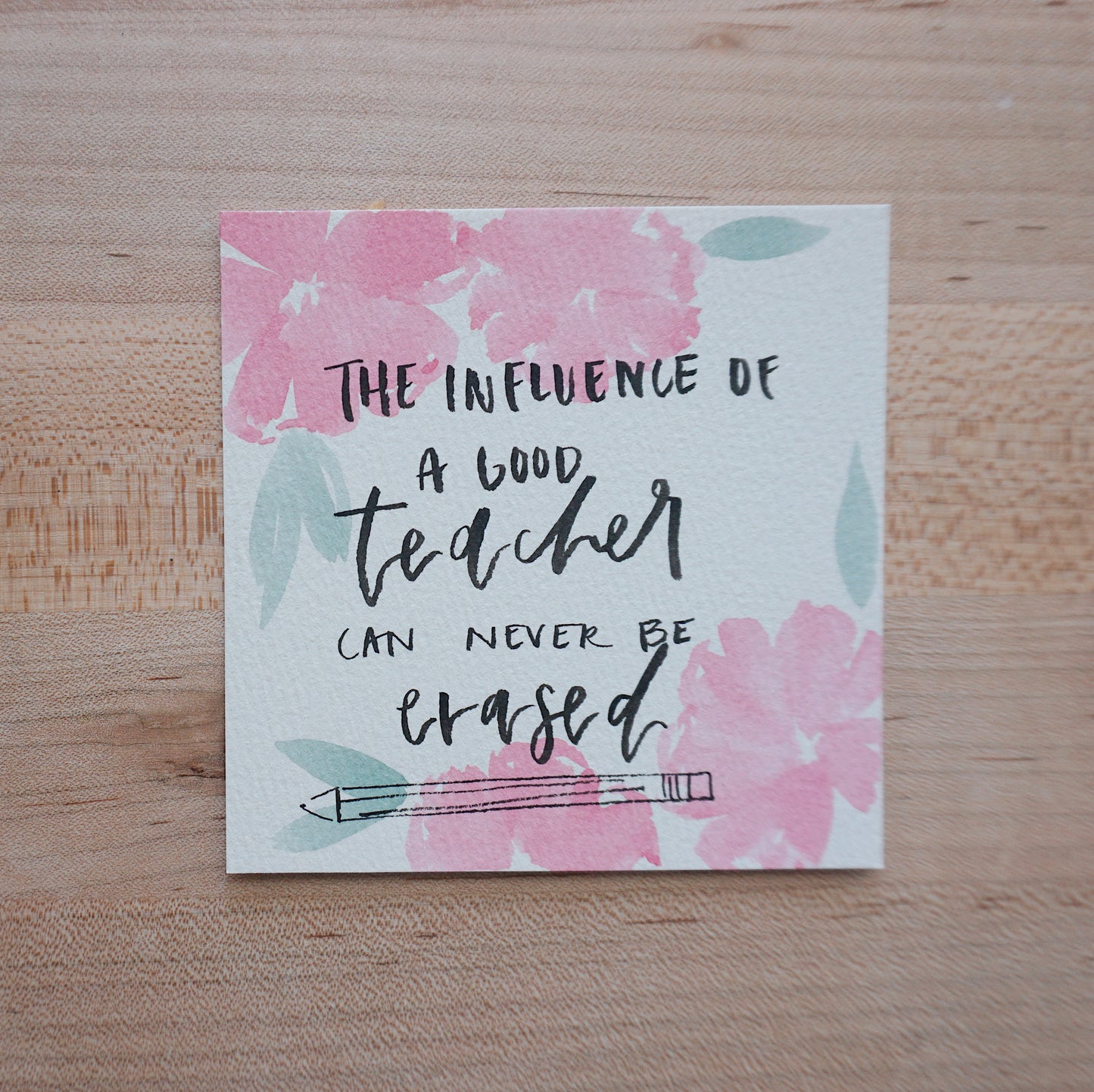 The Influence of a Good Teacher Can Never Be Erased - Postcard