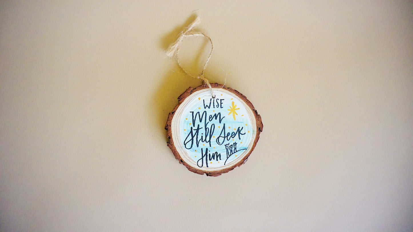 Wise Men Still Seek Him - Round Wood Christmas Ornament