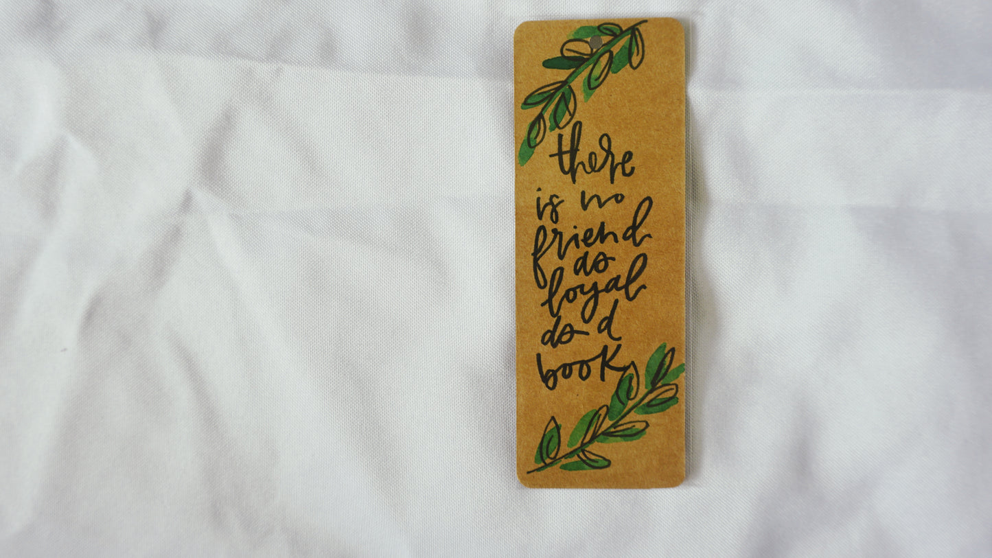 There is no friend as loyal as a book - Bookmark