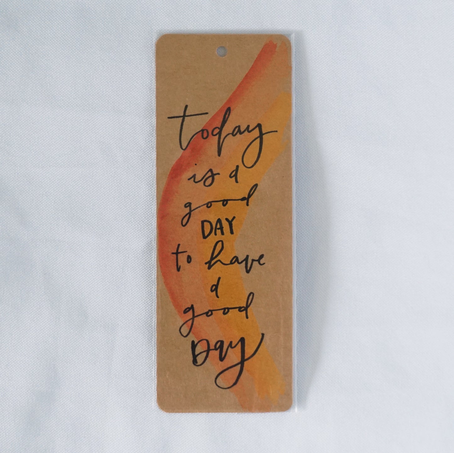 Today is a good day to have a good day - Bookmark