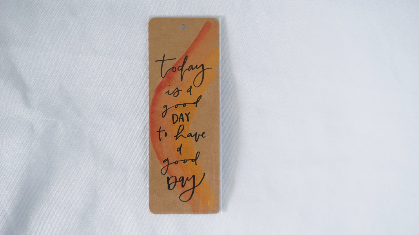 Today is a good day to have a good day - Bookmark