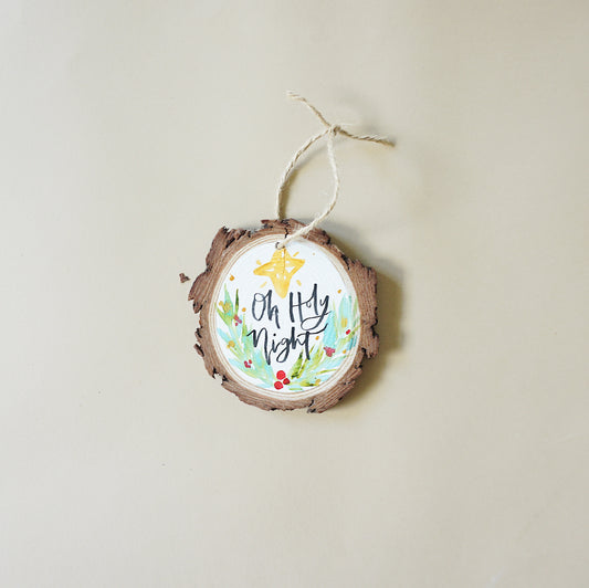 Oh Holy Night- Round Wood Christmas Ornament