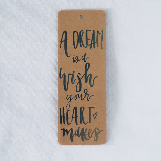 A dream is a wish your heart makes - Bookmark